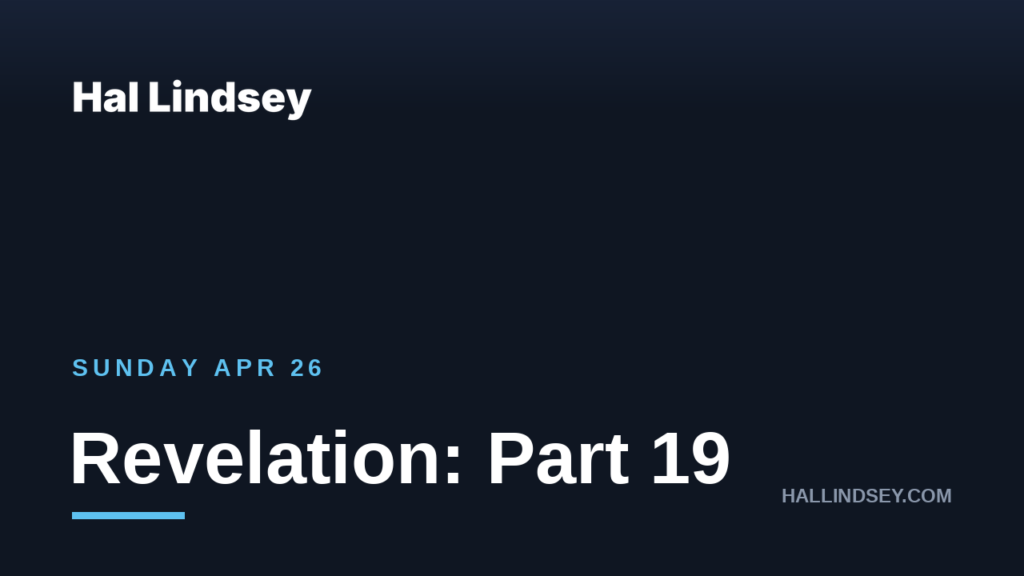 Revelation 6: Seals of War, Famine, and Death (Part 19)