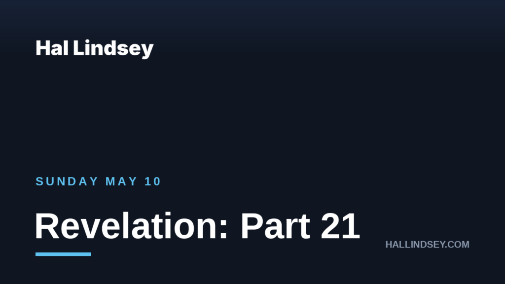 Revelation 6: The Sixth Seal and the Wrath of the Lamb (Part 21)