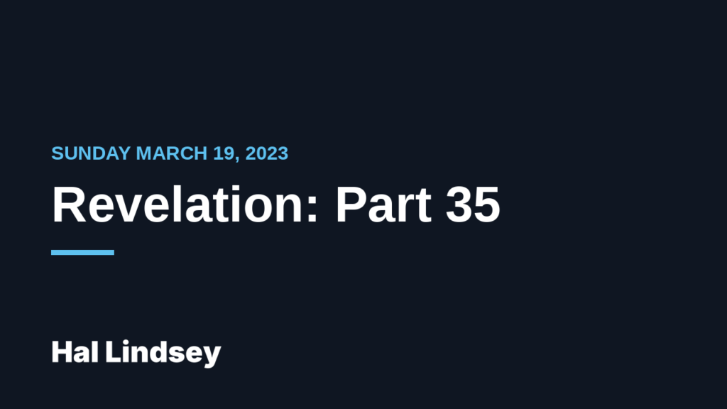 Revelation 12: War in Heaven – Israel and the Dragon (Part 35)