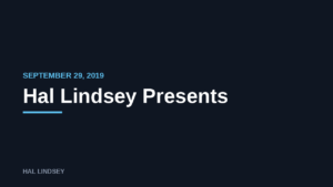 Hal Lindsey Presents: 9/29/2019