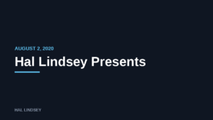 Hal Lindsey Presents: 8/2/2020