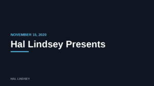 Hal Lindsey Presents: 11/15/2020
