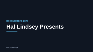 Hal Lindsey Presents: 12/20/2020