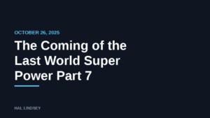 The Coming of the Last World Super Power Part 7